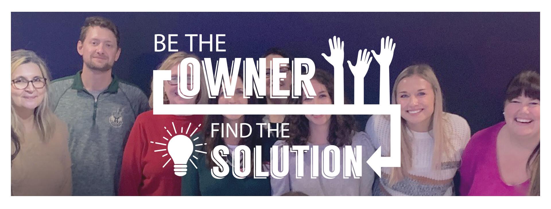 Be the Owner, Find the Solution