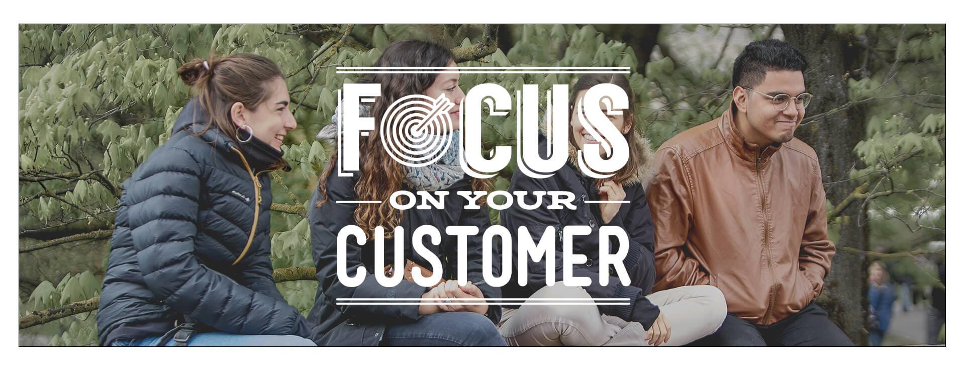 Focus on your Customer