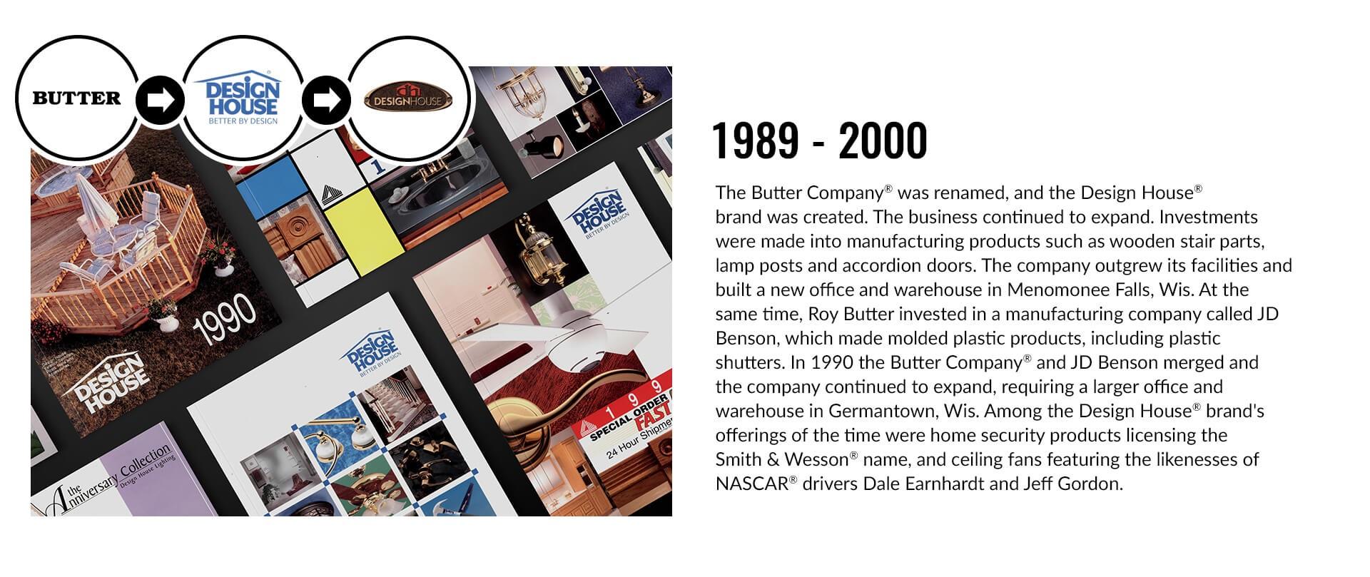 The Butter Company was renamed Design House and the business expanded rapidly